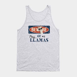 Beware Of My Prob-Llamas! Tank Top